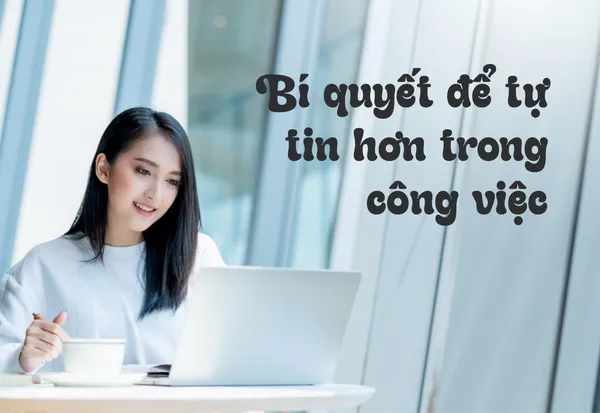 Cảm Thấy Thiếu Kỹ Năng? Bí Quyết Để Tự Tin Hơn Trong Công Việc