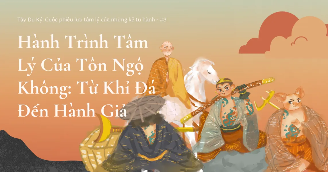 Hành Trình Tâm Lý Của Tôn Ngộ Không Từ Khỉ Đá Đến Hành Giả